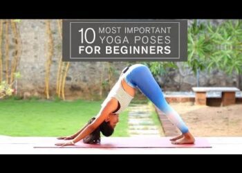 Beginners Yoga Series: 10 Most Important Yoga Poses for Beginners