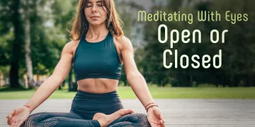 Meditating With Eyes Open or Closed